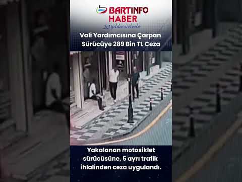 Bartın Vali Yardımcısına çarpan sürücüye 5 ayrı ihlalden yaklaşık 300 bin TL ceza kesildi