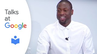 Dwyane Wade - "A Father First: How My Life Became Bigger Than Basketball" | Talks at Google