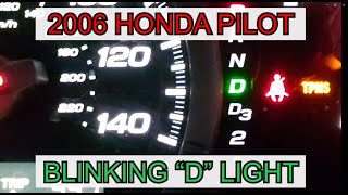 Blinking D Light 2006 Honda Pilot