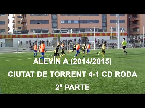 Alevín A (2014/2015):  CIUTAT DE TORRENT SP 4-1  CD RODA - Parte II - FEB2015