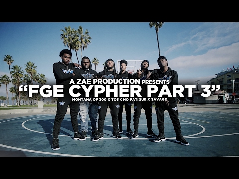 Montana Of 300 x TO3 x $avage x No Fatigue "FGE CYPHER Pt 3" Shot By @AZaeProduction