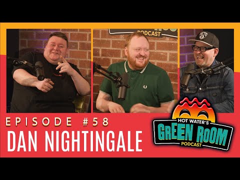 #58 With Guest Dan Nightingale - Hot Water’s Green Room w/Tony & Jamie