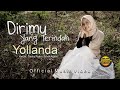 Lirik Lagu Yollanda - Dirimu Yang Terindah