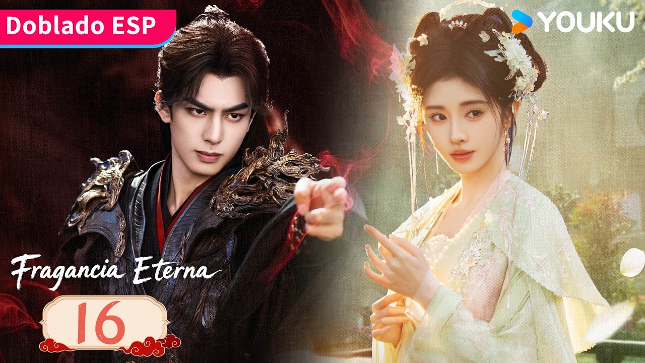 【Doblado ESP】Fragancia Eterna EP16 | Una historia de amor predestinado en el reino inmortal 😍| YOUKU
