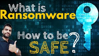 RANSOMWARE Explained | How to be Safe? A must watch video by every computer users