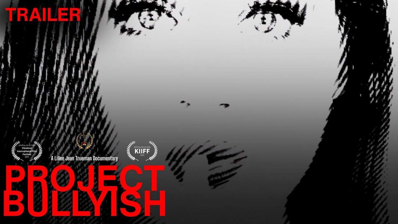 Lillee Jean Trueman's Project Bullyish Official Documentary Teaser (2024) Film