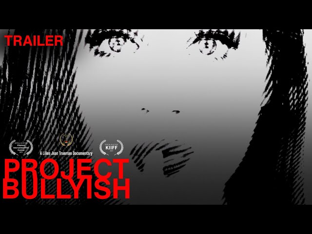 Lillee Jean Trueman's Project Bullyish Official Documentary Teaser (2024) Film
