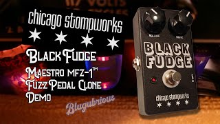 Video thumbnail for Chicago Stompworks Black Fudge Fuzz Pedal / Maestro MFZ-1™ Clone (Demo) by Blugubrious