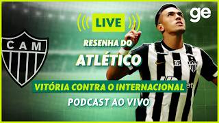 AO VIVO! GE ATLÉTICO-MG ANALISA DUELO CONTRA O INTERNACIONAL PELO BRASILEIRÃO #podcast | ge.globo