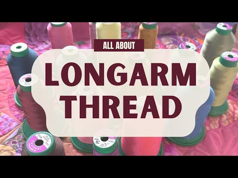 All About Longarm Quilting Thread