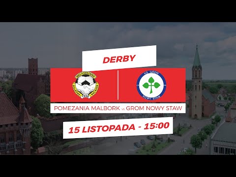 DERBY | POMEZANIA Malbork vs GROM Nowy Staw