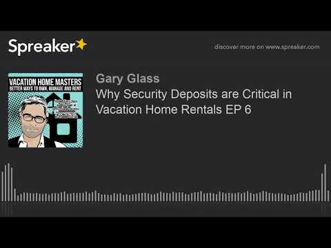Why Security Deposits are Critical in Vacation Home Rentals EP 6