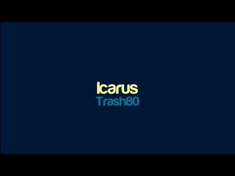 Trash80 - Icarus