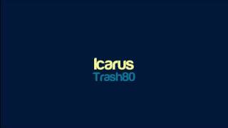 Trash80 - Icarus