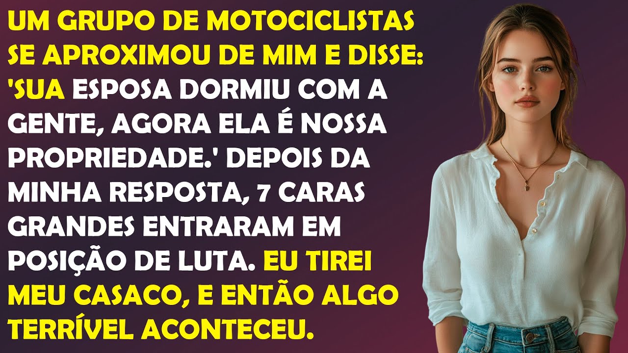 Gangue de motoqueiros: "Sua esposa dormiu com a gente, agora ela é nossa!" Eu me vinguei...