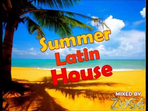 Summer Latin House 2012 - Mixed By ZuGé (2012)