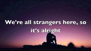 Tenth Avenue North- Strangers Here with lyrics