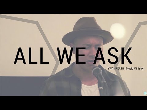ALL WE ASK - Music Ministry | YWAM Perth Worship