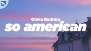 Olivia Rodrigo - so american (Clean - Lyrics)