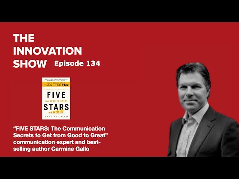 EP 134: Five Stars: The Communication Secrets to Get from Good to Great with author Carmine Gallo