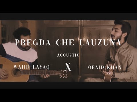 Pregda Che Lauzuna | Wajid Layaq X @obaidkhanmusic619 | Acoustic Version | Live Jamming