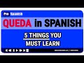 Learn Spanish: 5 Things You Must Learn about QUEDAR
