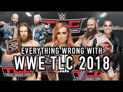 Everything Wrong With WWE TLC 2018