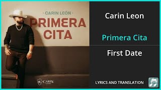 Carin Leon - Primera Cita Lyrics English Translation - Spanish and English Dual Lyrics  - Subtitles