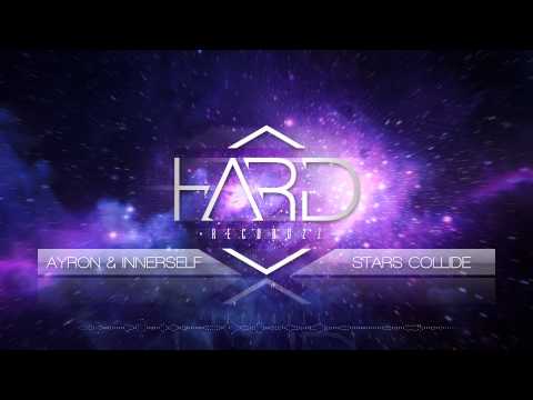Ayron & Innerself - Stars Collide ft. Stephanie Kay |Free Release|;|HD;HQ|