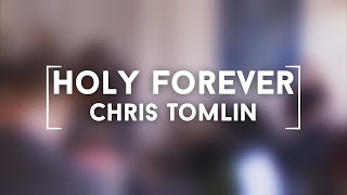 &quot;Holy Forever&quot; - Chris Tomlin cover (Lyrics)