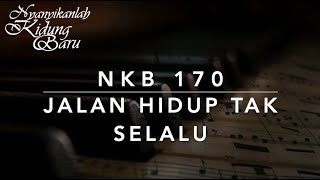 Download lagu NKB 170 Jalan Hidup Tak Selalu (Love’s Rainbow) - Nyanyikanlah Kidung Baru mp3 Download lagu NKB 170 Jalan Hidup Tak Selalu (Love’s Rainbow) - Nyanyikanlah Kidung Baru mp3