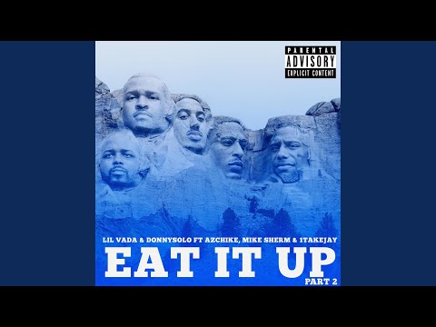 Eat it up, Pt. 2 (feat. AzChike, 1TakeJay & Mike Sherm)