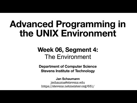 Advanced Programming in the UNIX Environment: Week 06, Segment 4 - The Environment