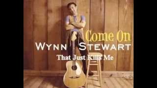 Wynn Stewart - That Just Kills Me