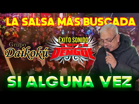 ❤️ SI ALGUNA VEZ ❤️  (Éxito 2025) SALSA GRUPO DAIKOKÚ | LA MÁS BUSCADA | ÉXITO SONIDO SUPER DENGUE
