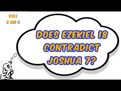 Does Ezekiel 18 contradict Joshua 7?