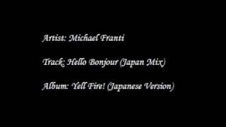 Michael Franti &amp; Spearhead - Hello Bonjour (Japan Mix)