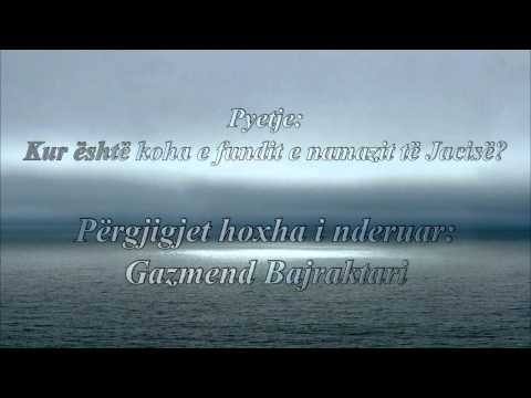 Kur eshte koha e fundit e namazit te Jacise