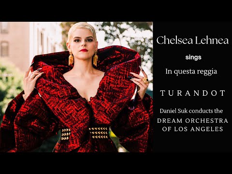 In questa reggia - Turandot - Chelsea Lehnea