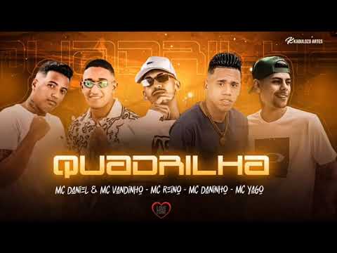 ⚫ MC REINO, MC DANINHO, VANDINHO VD E MC DANIEL & MC YAGO - QUADRILHA - REMIX BREGA FUNK