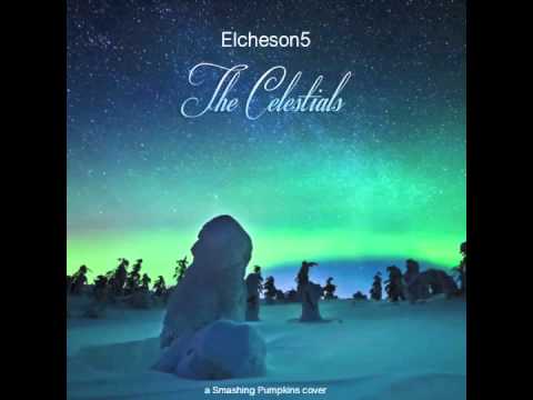 Elcheson5 - The Celestials (a Smashing Pumpkins cover) (Studio Version)