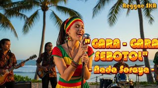 Download lagu Gara - Gara Sebotol - Nada Soraya | Cover Versi Reggae SKA mp3 Download lagu Gara - Gara Sebotol - Nada Soraya | Cover Versi Reggae SKA mp3