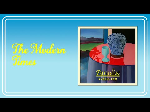 Kaëlig Red - The Modern Times (Audio)