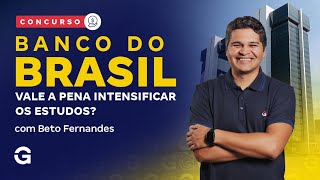 Concurso Banco do Brasil 2026 | Vale a Pena Intensificar os Estudos? com Beto Fernandes