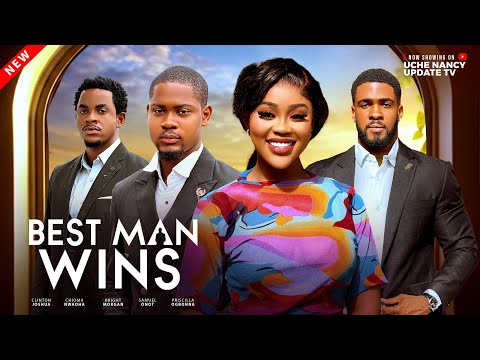 BEST MAN WINS ; CLINTON JOSHUA, CHIOMA NWAOHA, BRIGHT MORGAN, SAMUEL ONOT 2026 Latest NollywoodMovie