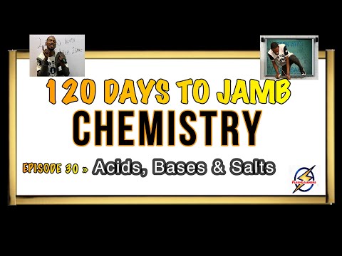 Acids, Bases, Salts & pH » 120 Days To Jamb Chemistry - Ep 30