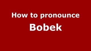 How to pronounce Bobek