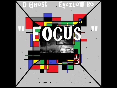 FOCUS -  D GHOST,  EYEZLOW BO
