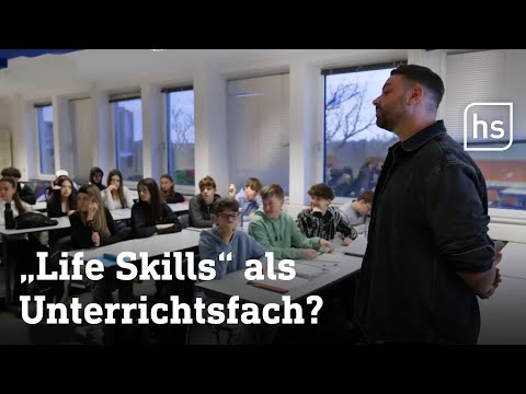 Statt Mathe und Deutsch: Unterrichtsfach „Life Skills“ | hessenschau