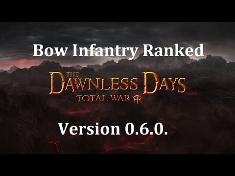 Bow Infantry of Total War: The Dawnless Days Version 0.6.0. Ranked